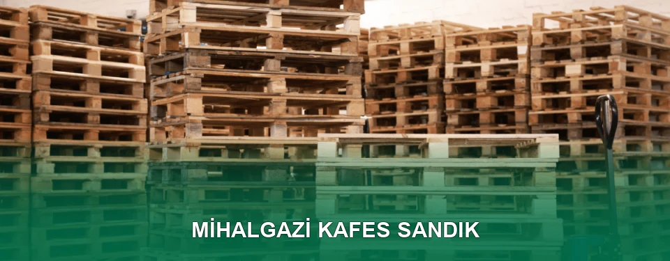 Mihalgazi Kafes Sandık İmalatı